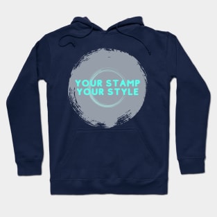 Your stamp Your style Hoodie